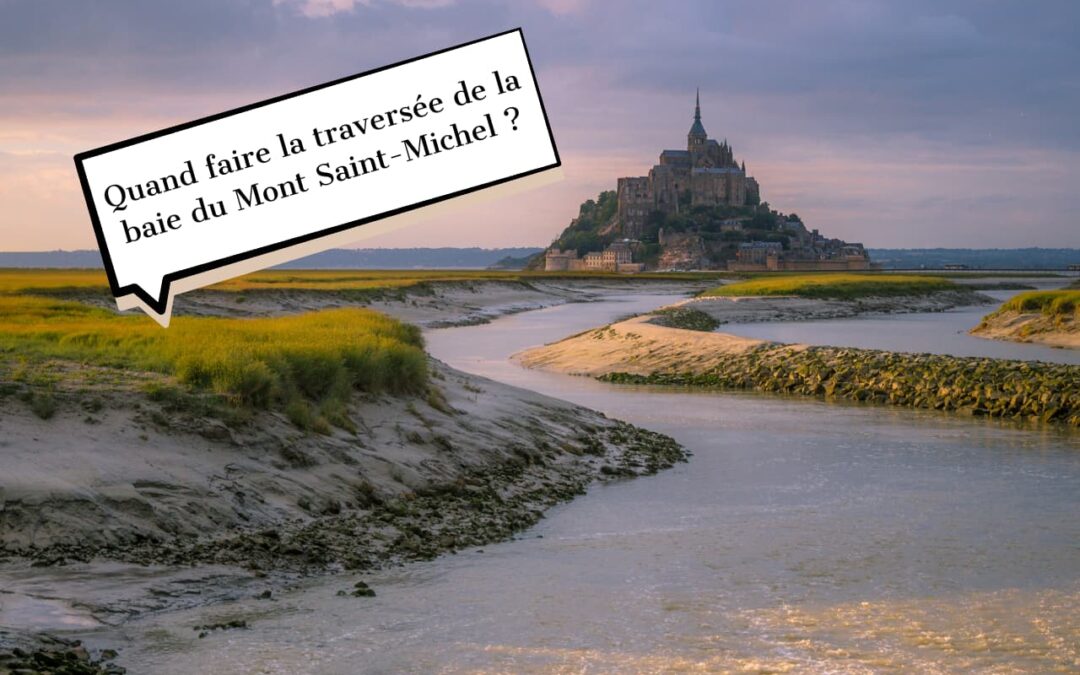 Quand faire la traversée de la baie du Mont Saint-Michel ?