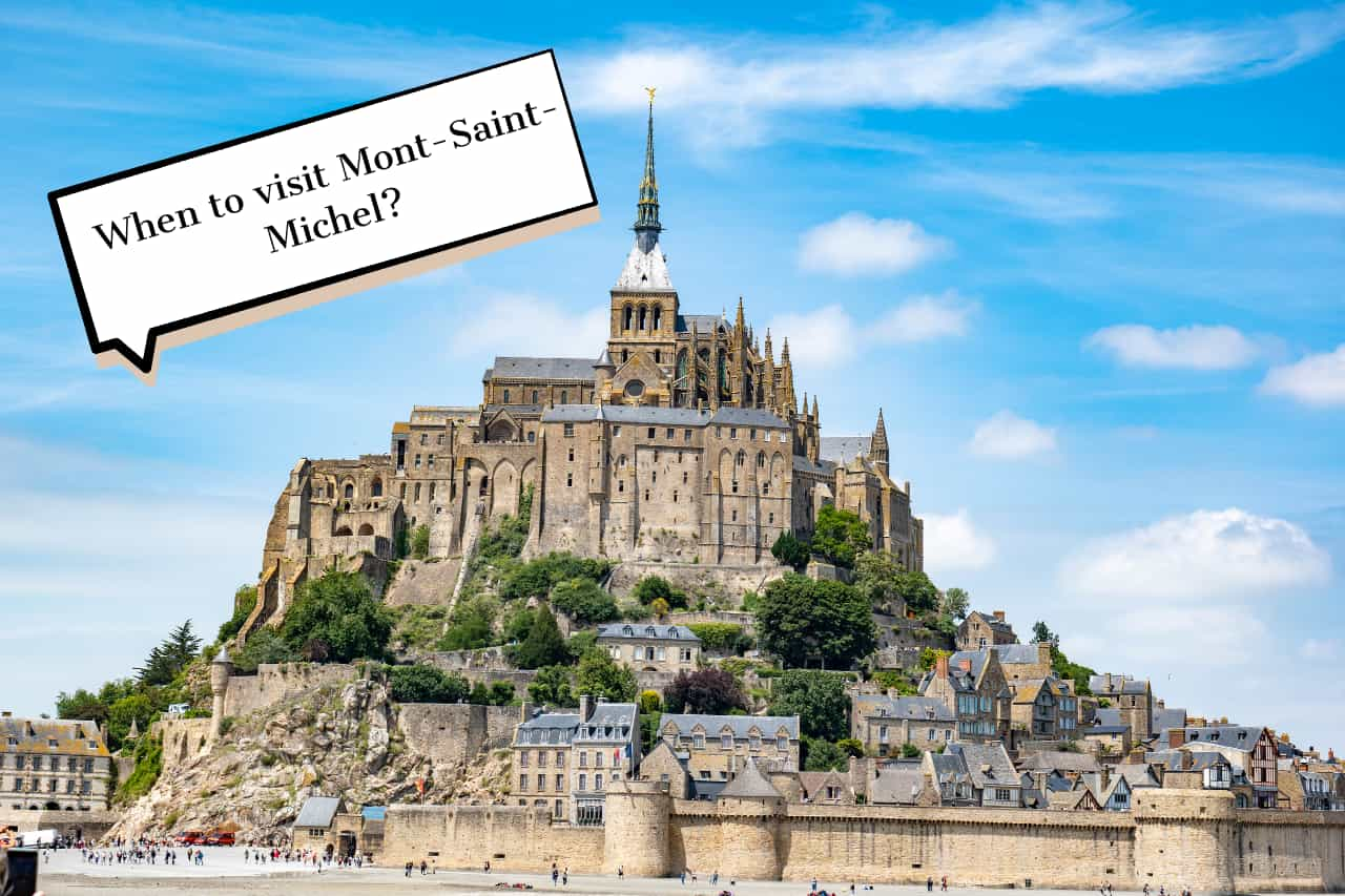 When to visit Mont-Saint-Michel ? Our advices