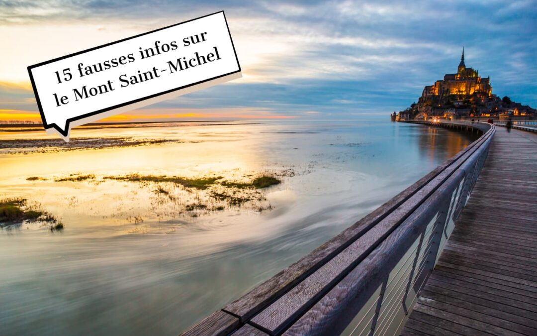 15 fausses infos sur le Mont Saint-Michel