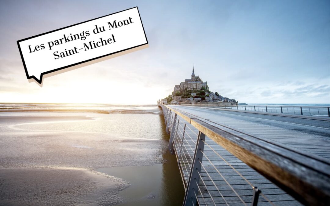 Le parking au Mont-Saint-Michel : tout ce que vous devez savoir