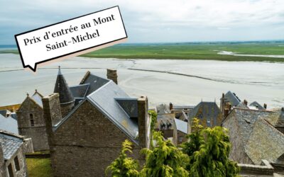Quel est le prix d’entrée au Mont Saint-Michel ? Tarifs, parking et conseils