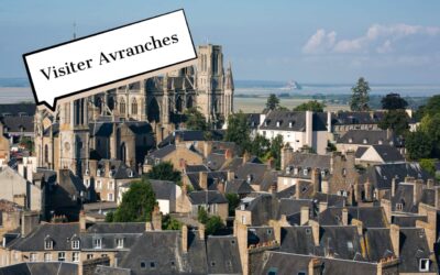 Visiter Avranches : trésors d’histoire et vues sur la baie du Mont Saint-Michel
